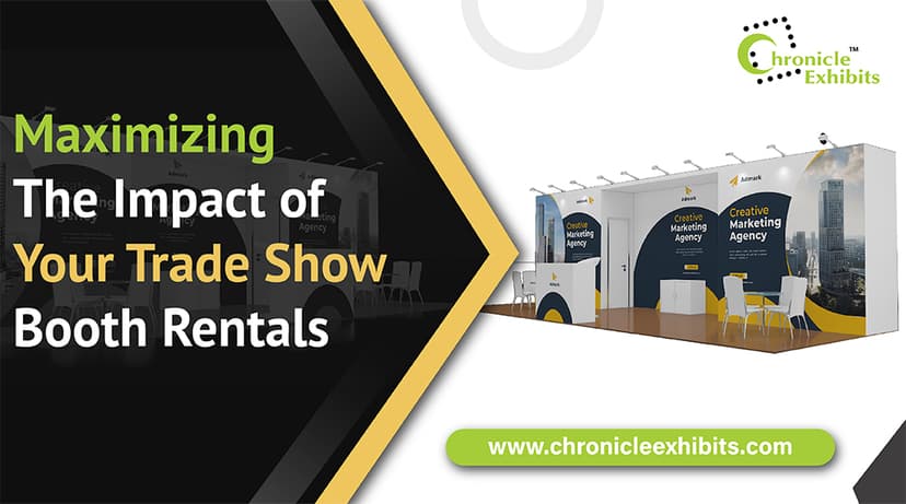 Maximizing the Impact of Your Trade Show Booth / Exhibit Rentals