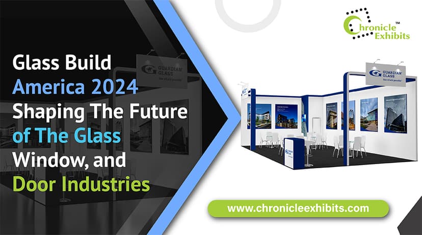 GlassBuild America 2024 : Shaping the Future of the Glass, Window, and Door Industries