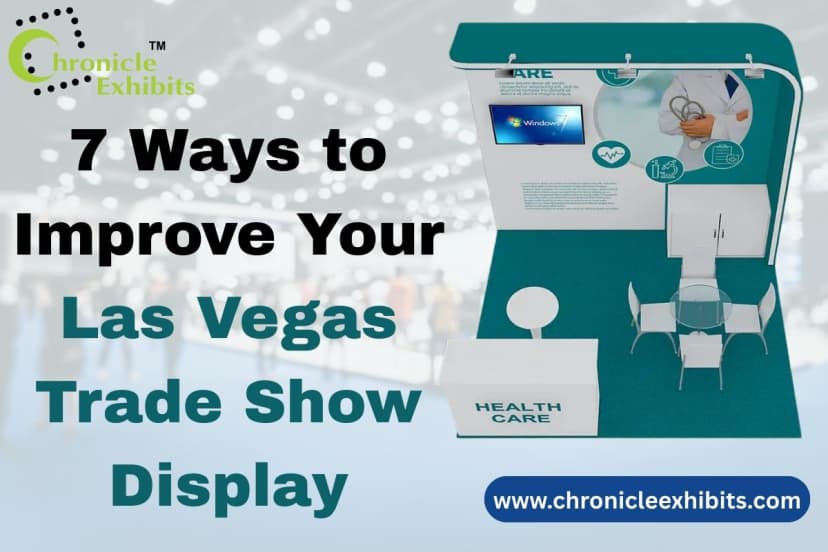 7 Ways to Improve Your Las Vegas Trade Show Display