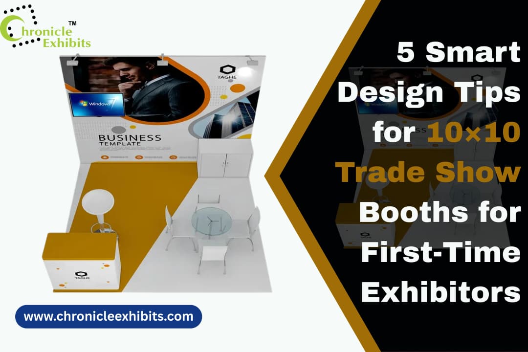 5 Smart Design Tips for 10×10 Trade Show Booths for First-Time Exhibitors