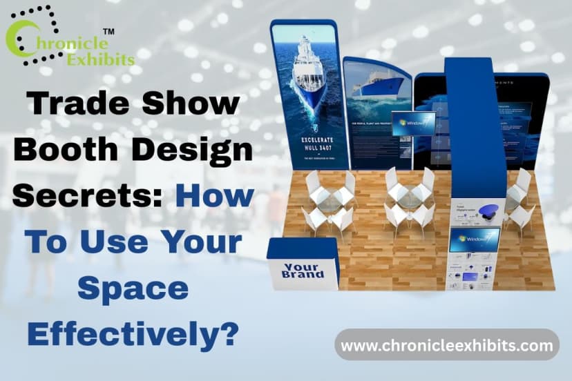 Trade Show Booth Design Secrets: How To Use Your Space Effectively?
