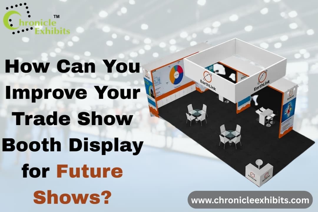 How Can You Improve Your Trade Show Booth Display for Future Shows?
