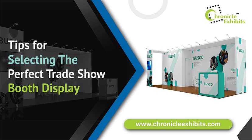 Tips for Selecting the Perfect Trade Show Booth Display