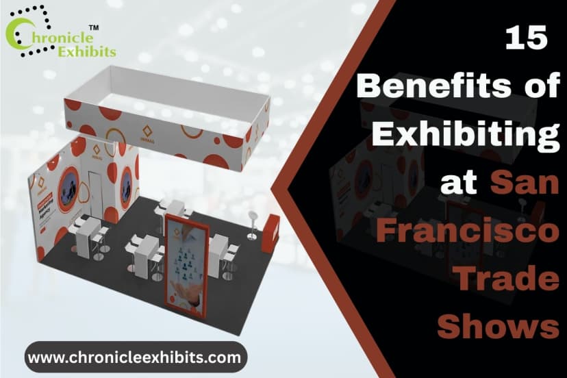 15 Benefits of Exhibiting at San Francisco Trade Shows