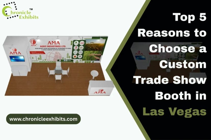 Top 5 Reasons to Choose a Custom Trade Show Booth in Las Vegas
