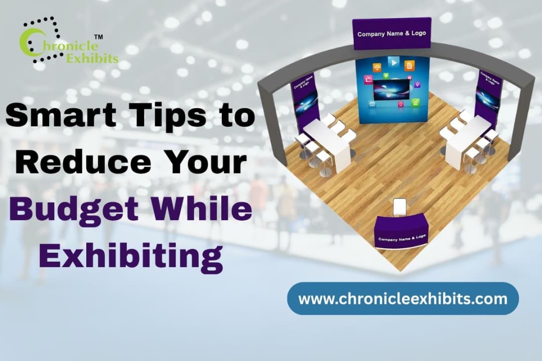 Smart Tips to Reduce Your Budget While Exhibiting