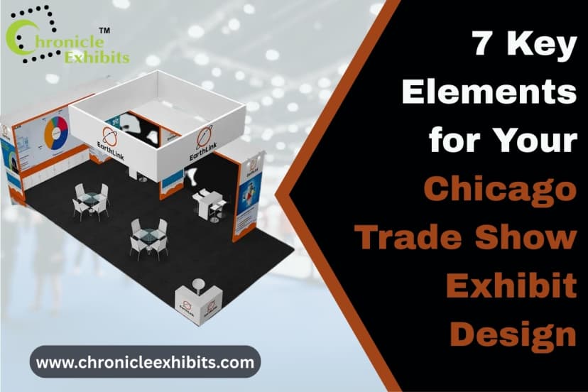 7 Key Elements for Your Chicago Trade Show Exhibit Design