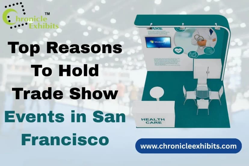 Top Reasons To Hold Trade Show Events in San Francisco