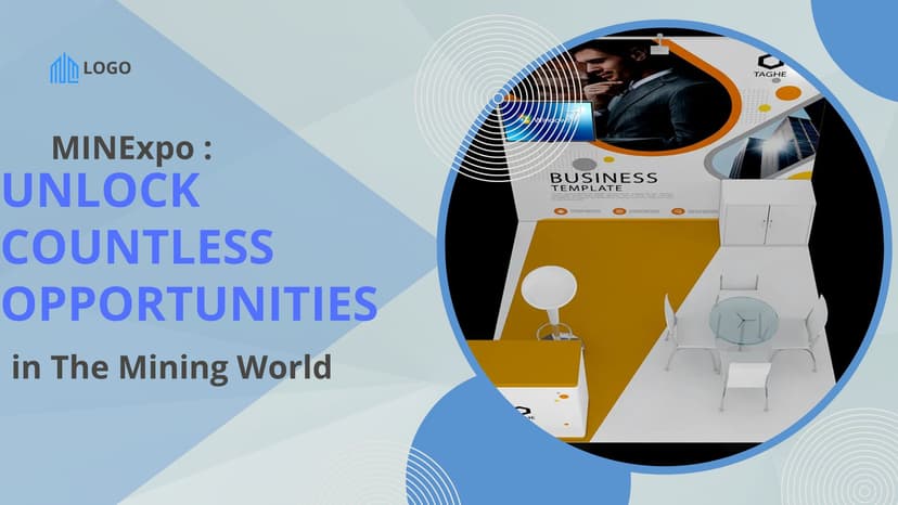 MINExpo Discover Limitless Opportunities in the Global Mining Industry