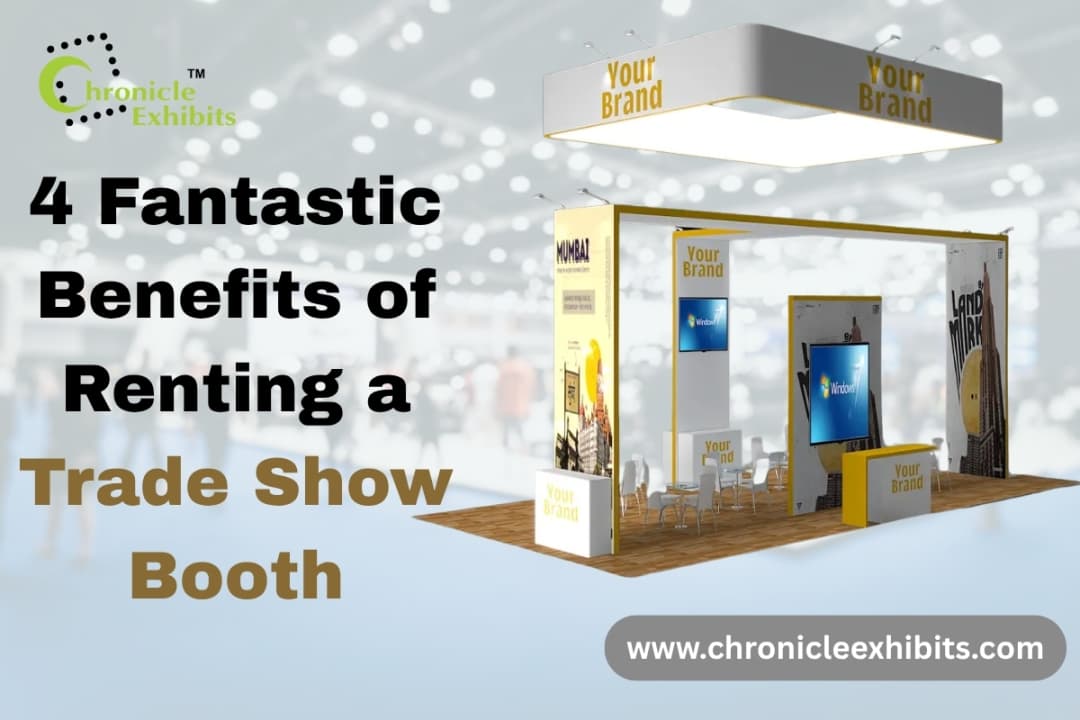 4 Fantastic Benefits of Renting a Trade Show Booth