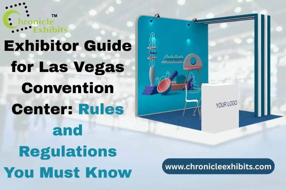 Exhibitor Guide for Las Vegas Convention Center: Rules and Regulations You Must Know