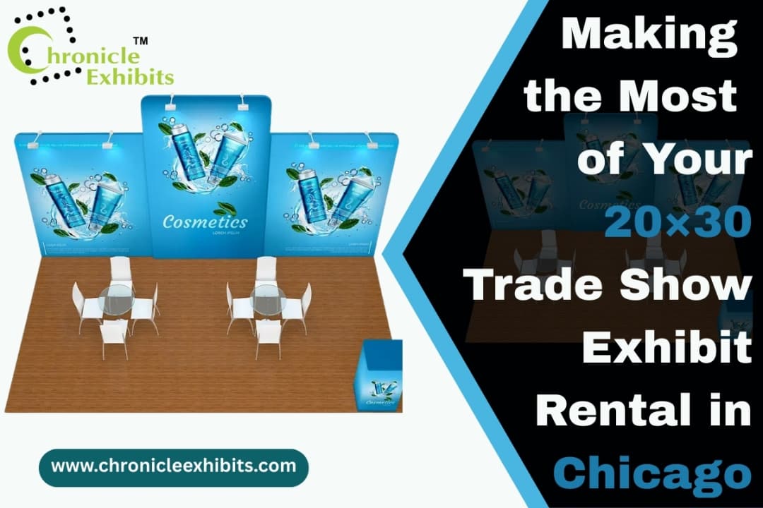 Making the Most of Your 20×30 Trade Show Exhibit Rental in Chicago