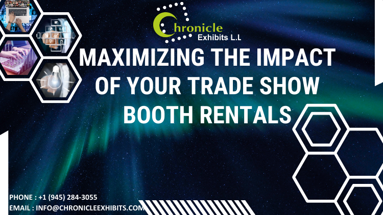 Maximizing the Impact of Your Trade Show Booth / Exhibit Rentals