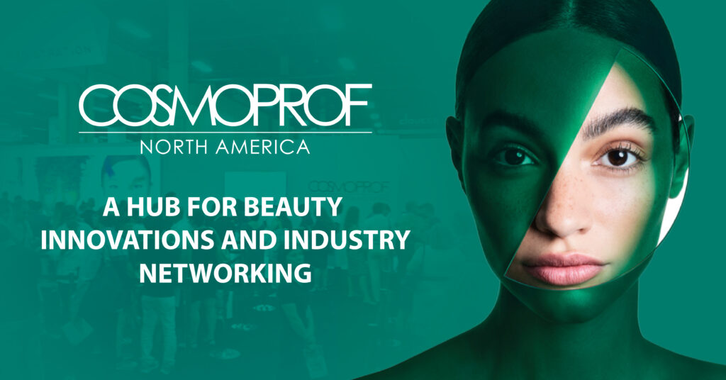 Cosmoprof North America : A Hub for Beauty Innovations and Industry Networking